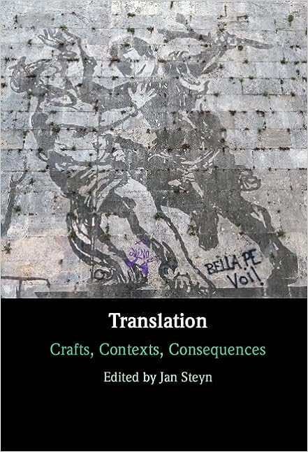 Translation: Crafts, Contexts, Consequences, ed. Jan Steyn