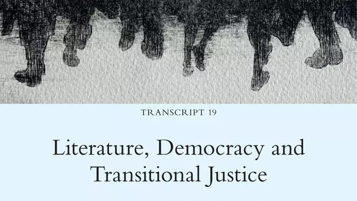 Literature, Democracy and Transitional Justice