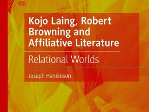 Kojo Laing, Robert Browning and Affiliative Literature: Relational Worlds by Joseph Hankinson