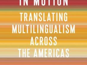 Cover of Ellen Jones's Literature in Motion: Translating Multilingualism across the Americas